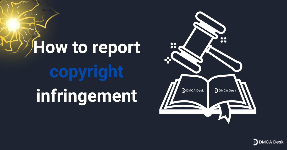How to Report Copyright Infringement