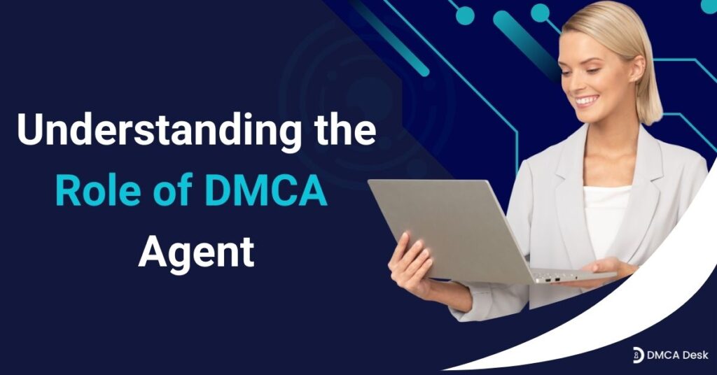 Why Every Business Owner needs a DMCA Agent?