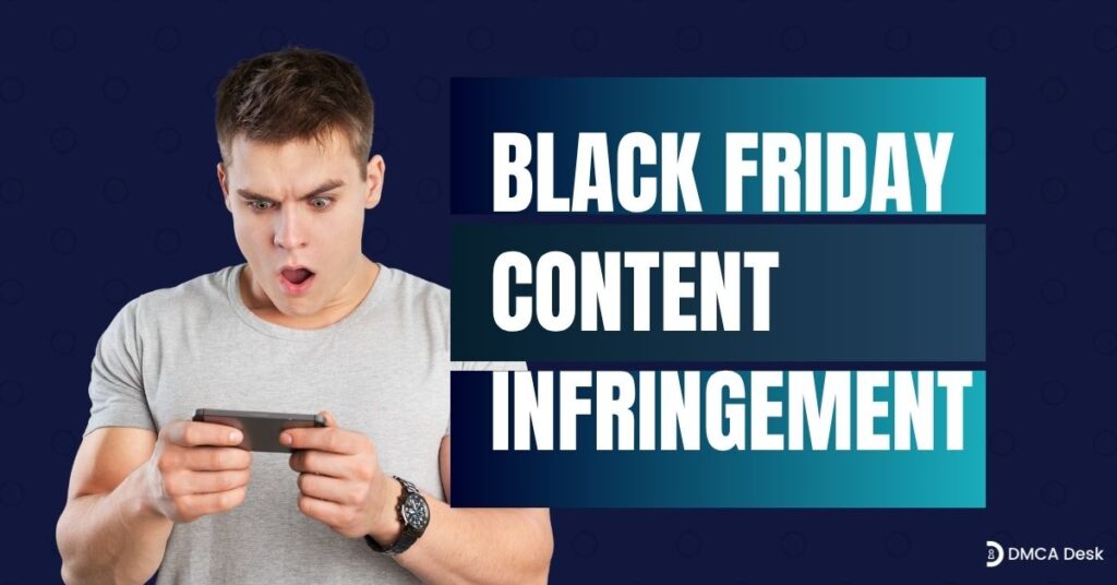 Black Friday Content Infringement_ How Brands Lose Control & How to Stop It